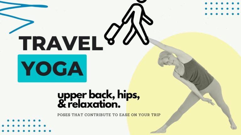 Poses for Travel — Upper back and hips | Yoga with Rita – Fulcrum Blu